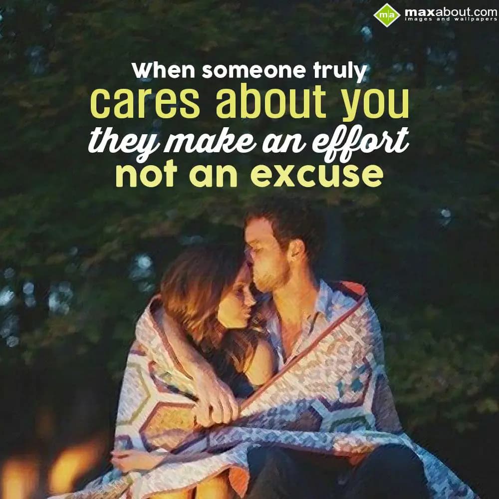 When someone truly cares about you they make an ef