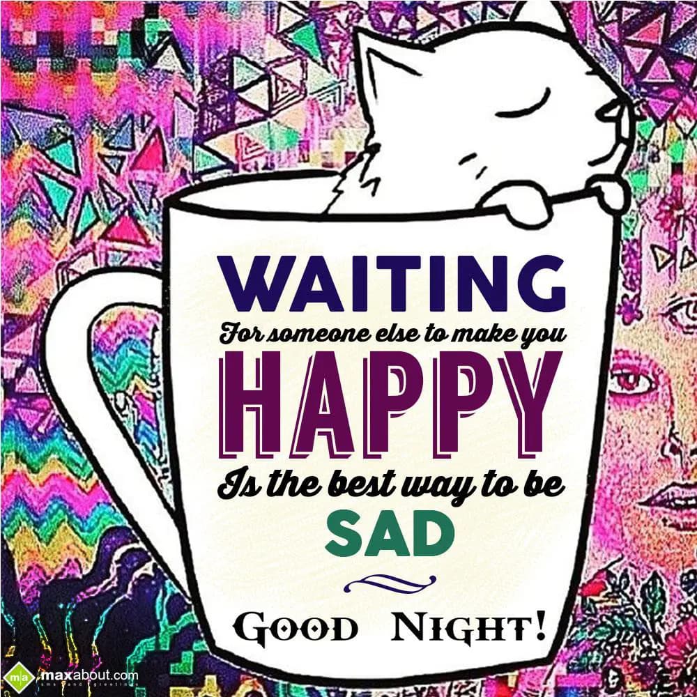 Waiting for someone else to make you happy is the 