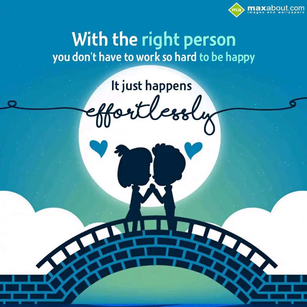 With the right person,
you don't have to work so 