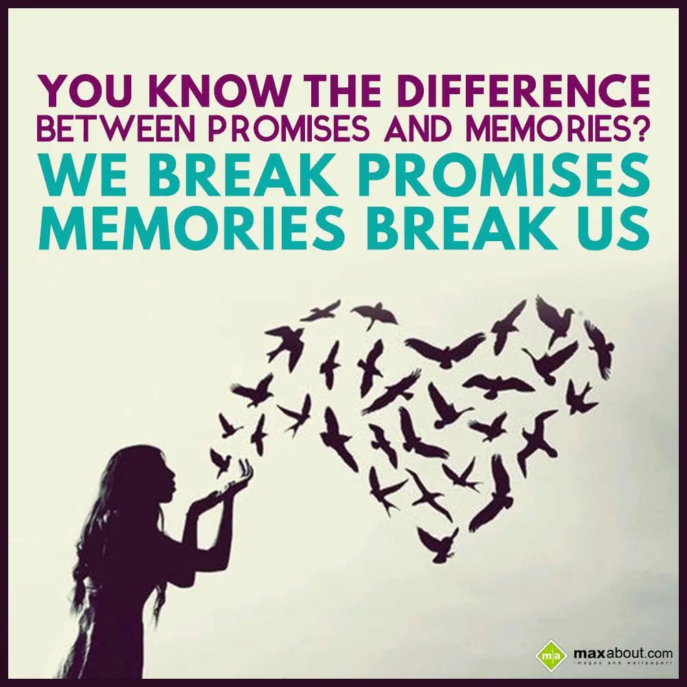 YOU KNOW THE DIFFERENCE
BETWEEN PROMISES AND MEMO