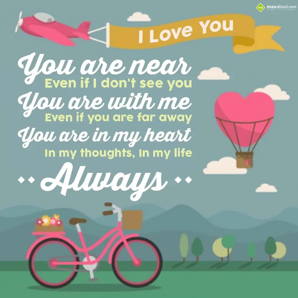 You are near, even if I don’t see you. You are wit