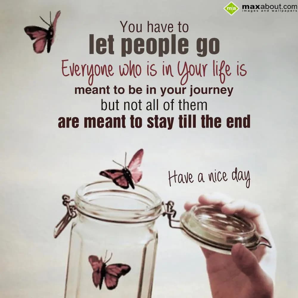 You have to let people go. Everyone who is in your