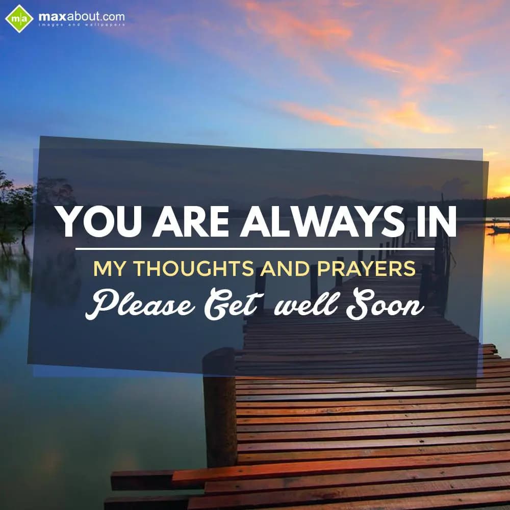 You Are Always In My Thoughts And Prayers Please G