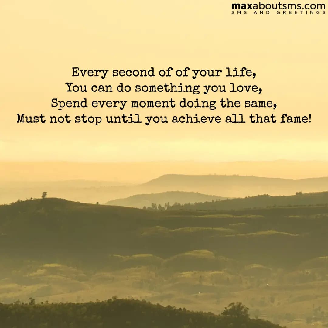Every second of of your life,
You can do something