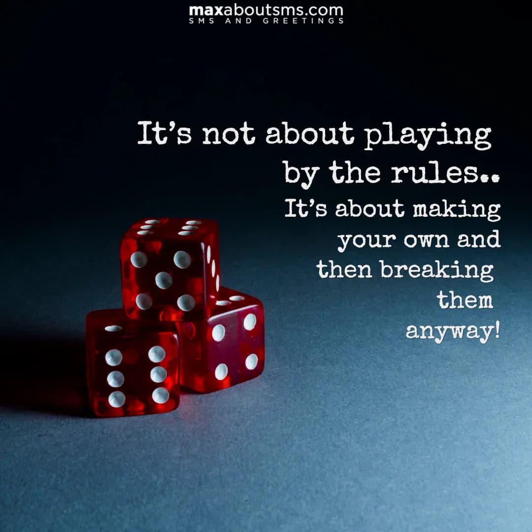 It’s not about playing by the rules.. It’s about