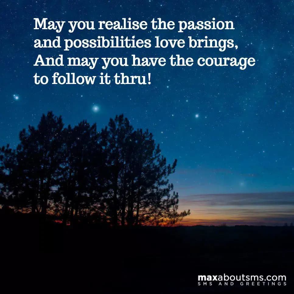 May you realise the passion and possibilities love