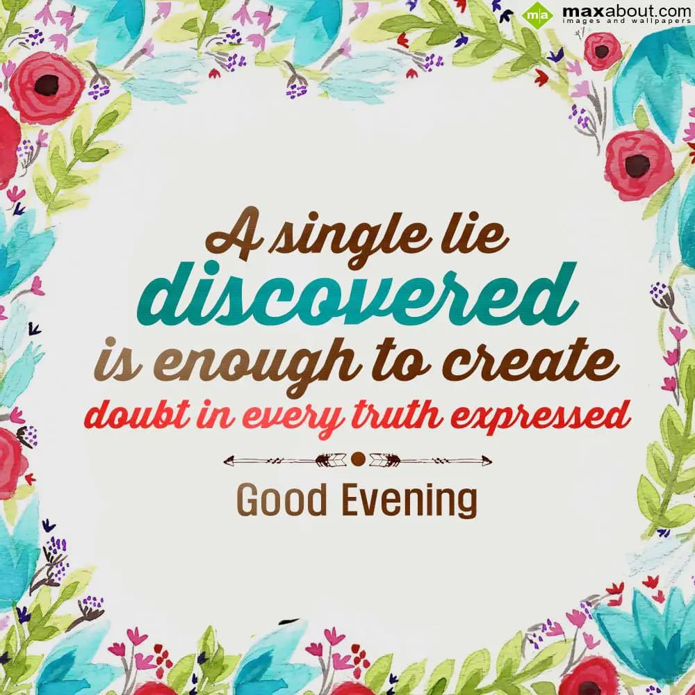 A single lie discovered is enough to create doubt