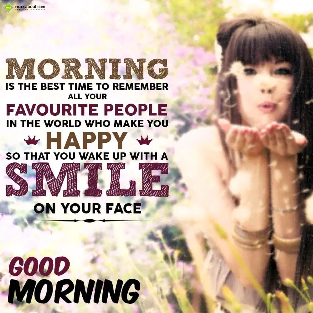 Morning is the best time to remember all your favo