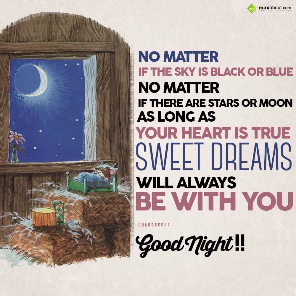 No matter if the sky is black or blue
No matter i