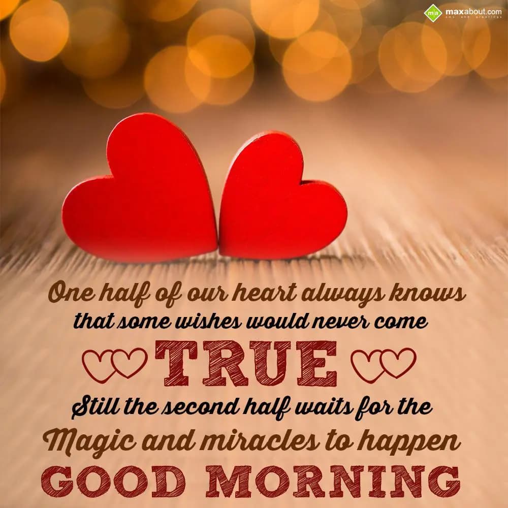 One half of our heart always knows that some wishe