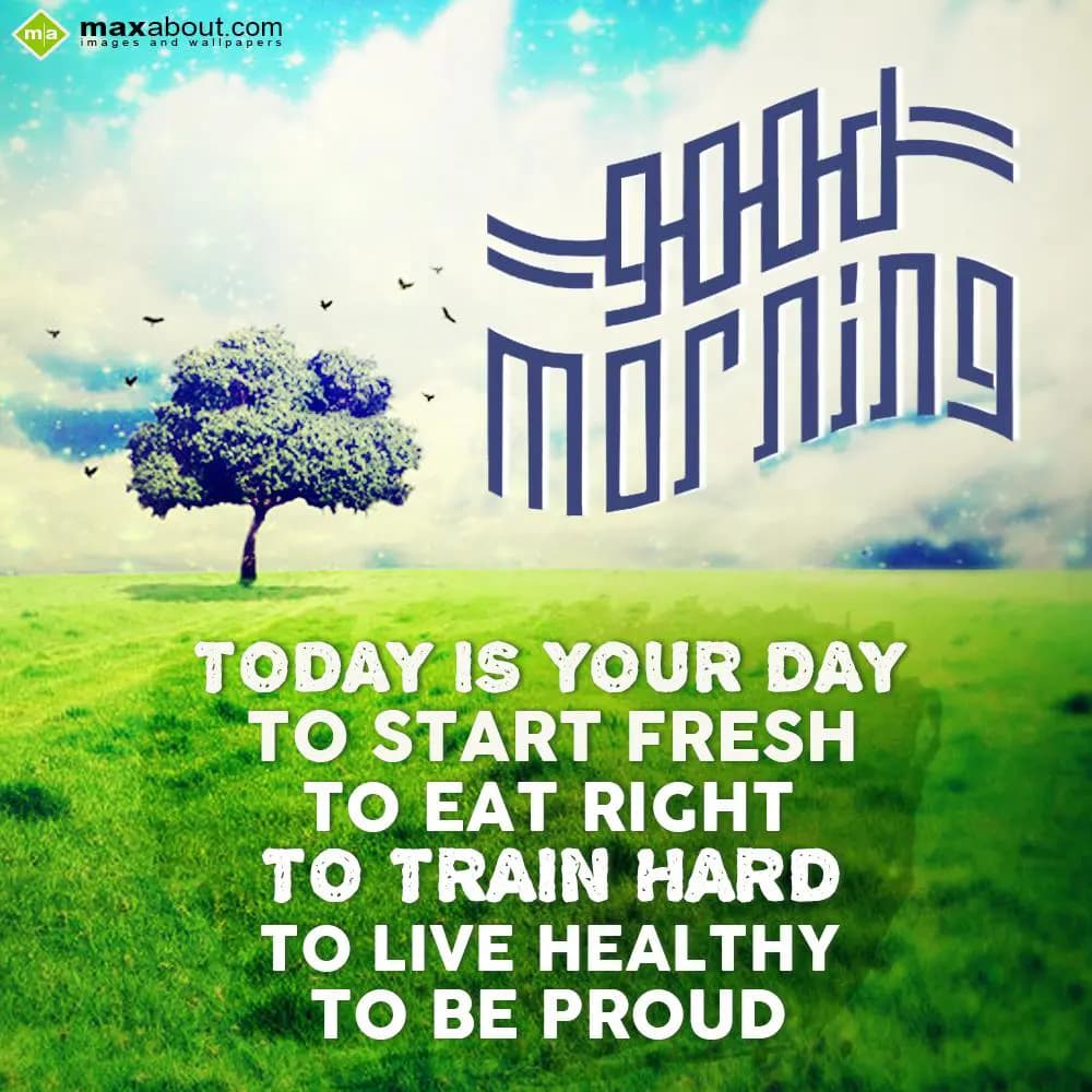 Today is your day
To start fresh
To eat right