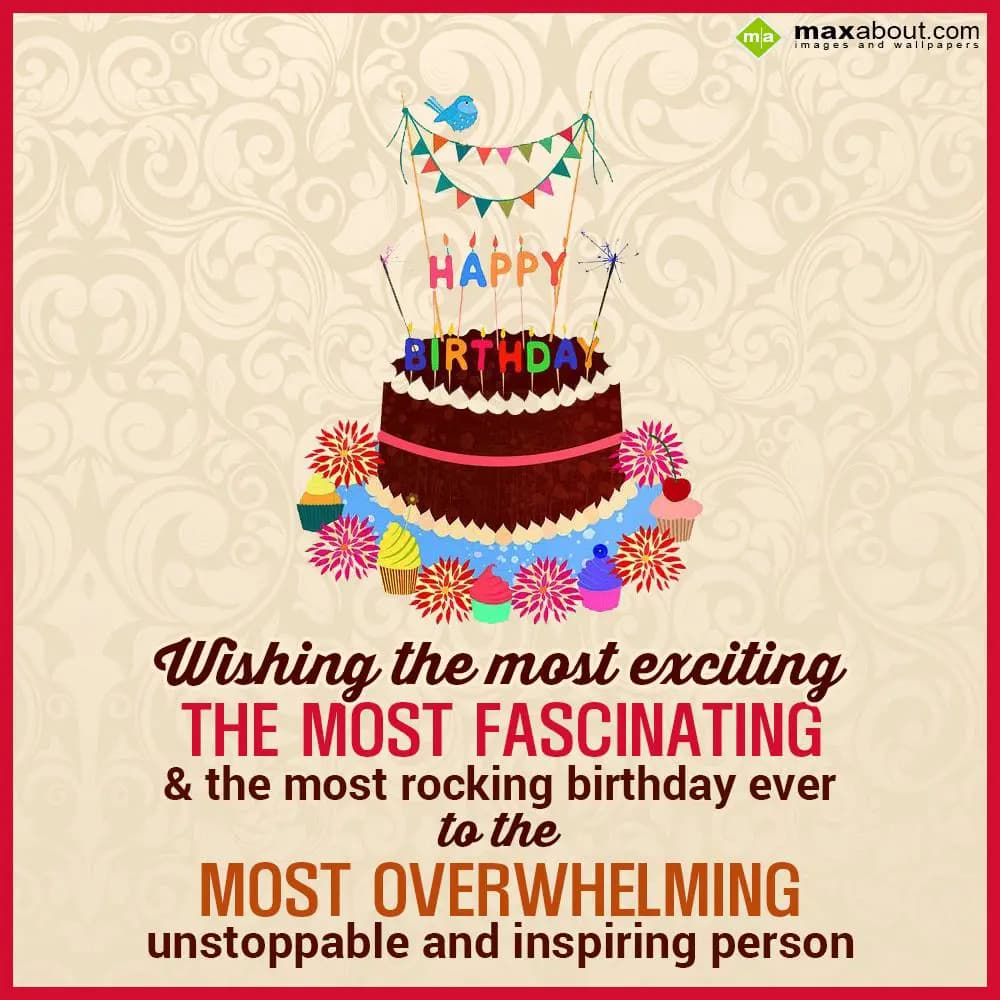 Wishing the most exciting, the most fascinating &