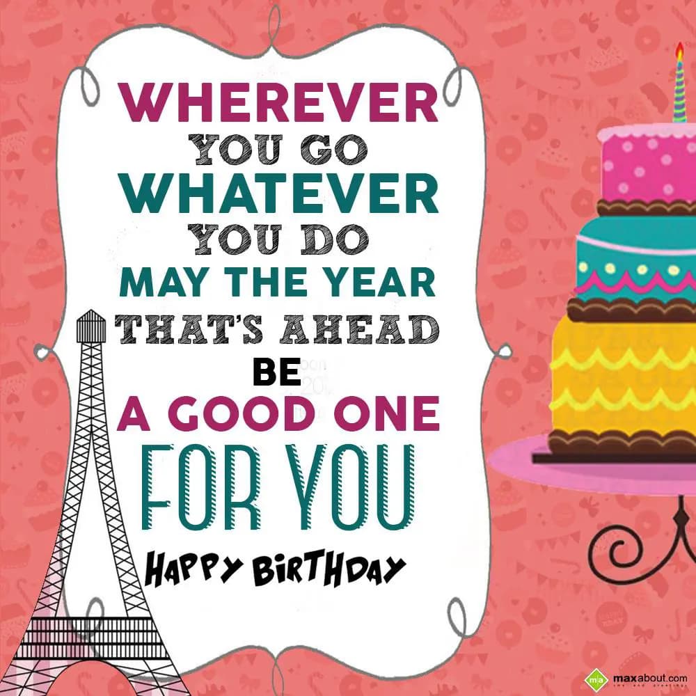 Wherever you go, whatever you do, may the year tha